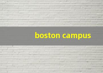 boston campus